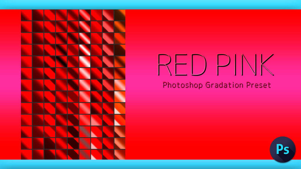 Adobe Photoshop 全て無料 レッド ピンク系のグラデーション素材 Grd まとめ Adobe信者nextistの動画 画像編集が楽しくなる小ネタブログ Nextist Skill Box