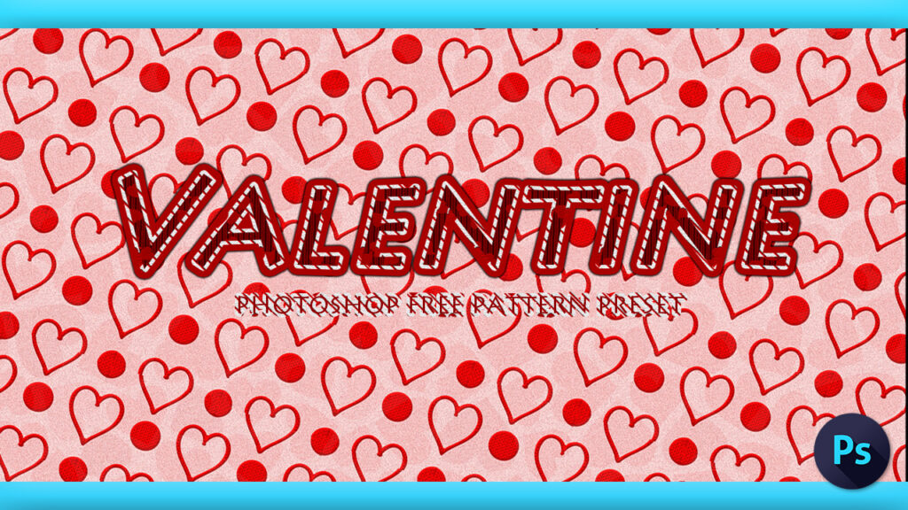 Photoshop Free Valentine Patterns Preset フォトショップ 無料 パターン テクスチャー 素材 バレンタイン