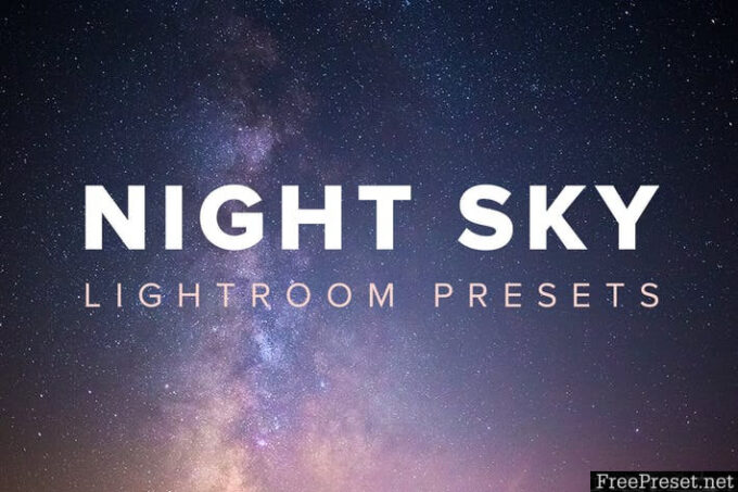 Adobe Lightroom Free Preset .xmp .lrtemplate 無料  星空 フリー Night Sky Lightroom Presets