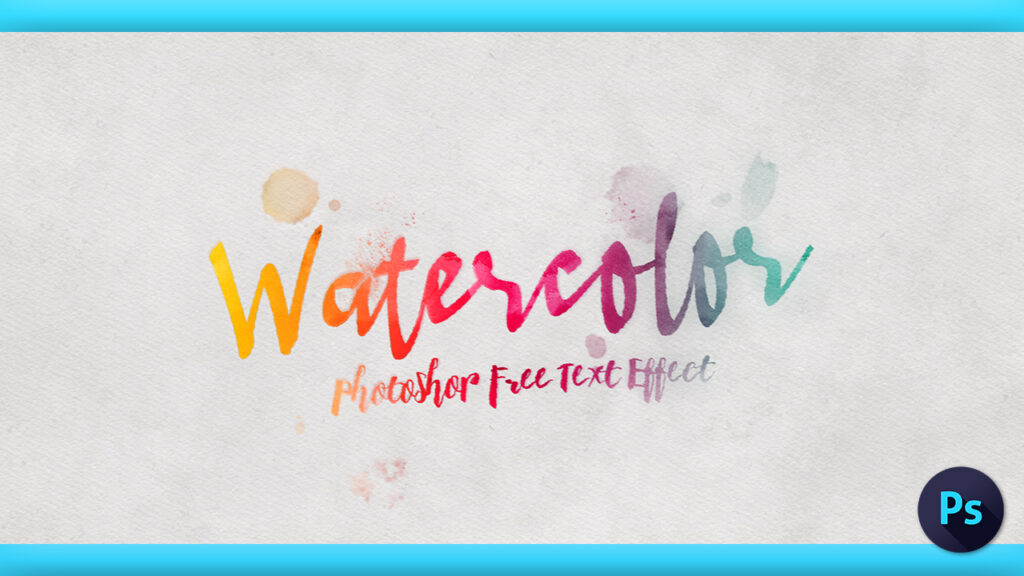 Photoshop Free Text Effect Preset フォトショップ 無料 テキストエフェクト プリセット サムネイル デザイン 水彩画 おすすめ 素材 Watercolor
