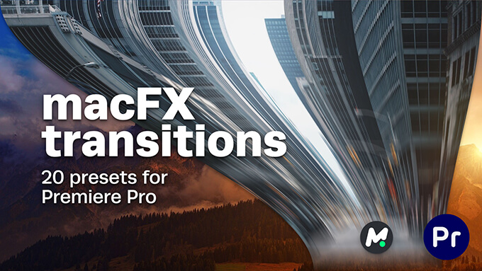 Adobe Premiere Pro Motion Bro 無料 プラグイン トランジション プリセット パック macFX transition